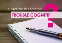 Quels sont les troubles cognitifs ?